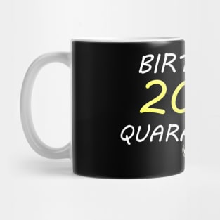 Birthday 2020 Quarantined T-Shirt Quarantine T-Shirt Mug